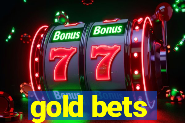 gold bets